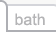 bath